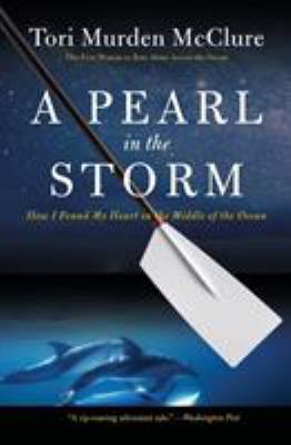 A Pearl in the Storm : How I Found My Heart in the Middle of the Ocean