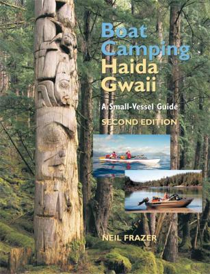 Boat Camping Haida Gwaii : A Small-Vessel Guide