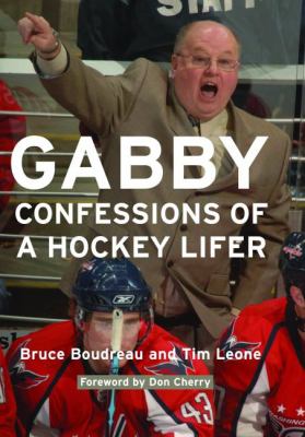 Gabby : Confessions of a Hockey Lifer