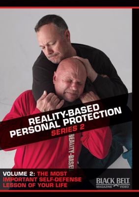 Reality-Based Personal Protection: Series 2 : Volume 2: the Most Important Self-Defense Lesson of Your Life