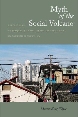 Myth of the Social Volcano : Perceptions of Inequality and Distributive Injustice in Contemporary China