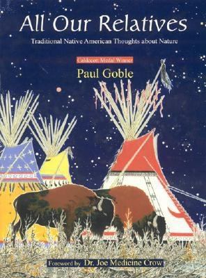 All Our Relatives : Traditional Native American Thoughts about Nature