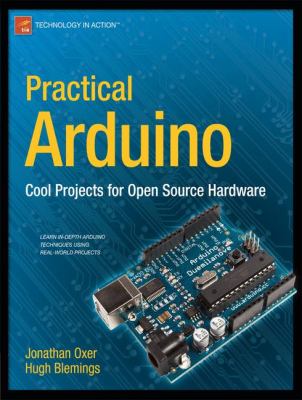 Practical Arduino : Cool Projects for Open Source Hardware