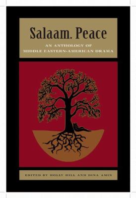 Salaam. Peace : An Anthology of Middle Eastern-American Drama