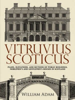 Vitruvius Scoticus : Plans, Elevations, and Sections of Public Buildings, Noblemen's and Gentlemen's Houses in Scotland