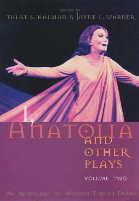 I, Anatolia and Other Plays : An Anthology