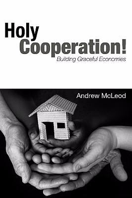 Holy Cooperation! : Building Graceful Economies