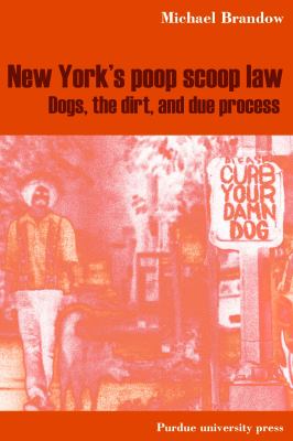 New York's Poop Scoop Law : Dogs, the Dirt, and Due Process