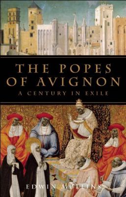 The Popes of Avignon : A Century in Exile