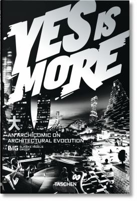 BIG. Yes Is More. an Archicomic on Architectural Evolution