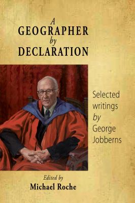 A Geographer by Declaration : Selected Writings by George Jobberns