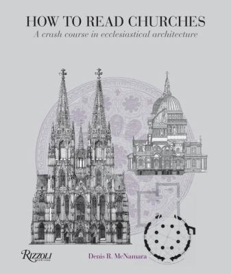 How to Read Churches : A Crash Course in Ecclesiastical Architecture