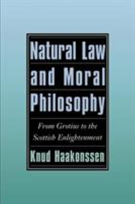 Natural Law and Moral Philosophy : From Grotius to the Scottish Enlightenment