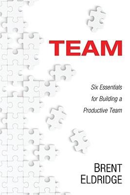 Team : Six Essentials for Building a Productive Team