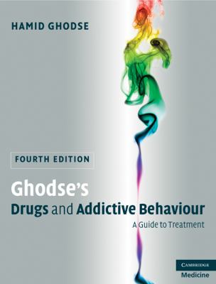 Ghodse's Drugs and Addictive Behaviour : A Guide to Treatment