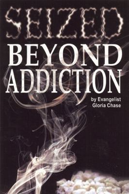 Seized Beyond Addiction
