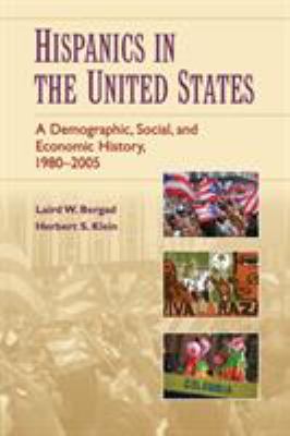 Hispanics in the United States : A Demographic, Social, and Economic History, 1980-2005