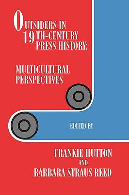 Outsiders in 19th-Century Press History : Multicultural Perspectives