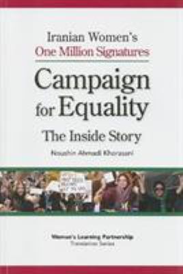 Iranian Women's One Million Signatures Campaign for Equality : The Inside Story