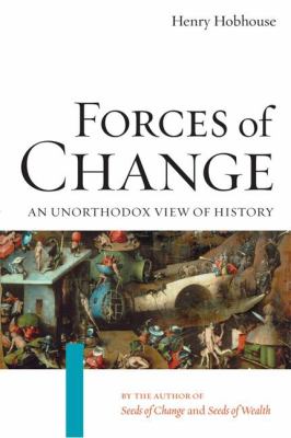 Forces of Change : An Unorthodox View of History