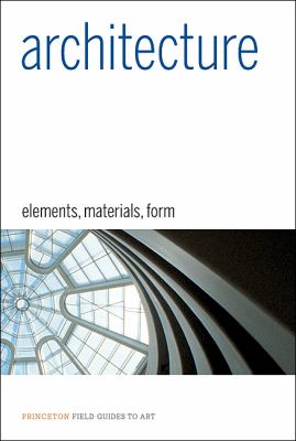 Architecture : Elements, Materials, Form