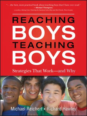 Reaching Boys, Teaching Boys : Strategies That Work -- and Why