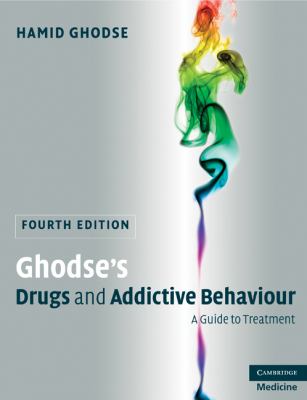 Ghodse's Drugs and Addictive Behaviour : A Guide to Treatment