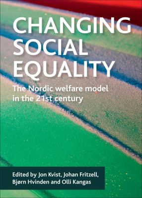 Changing Social Equality : The Nordic Welfare Model in the 21st Century