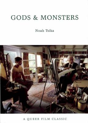 Gods and Monsters : A Queer Film Classic