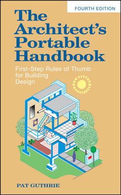 The Architect's Portable Handbook: First-Step Rules of Thumb for Building Design 4/e