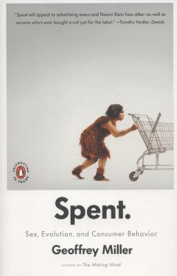 Spent : Sex, Evolution, and Consumer Behavior