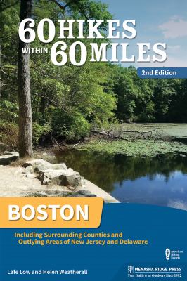 60 Hikes Within 60 Miles - Boston : Including Coastal and Interior Regions, New Hampshire