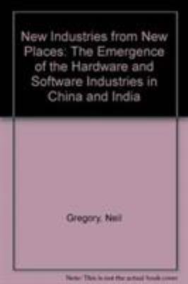 New Industries from New Places : The Emergence of the Hardware and Software Industries in China and India