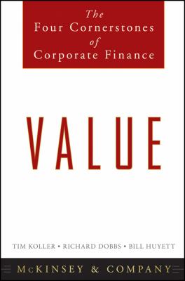 Value : The Four Cornerstones of Corporate Finance