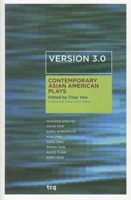 Version 3. 0 : Contemporary Asian American Plays