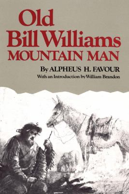 Old Bill Williams : Mountain Man