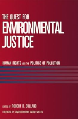 The Quest for Environmental Justice : Human Rights and the Politics of Pollution