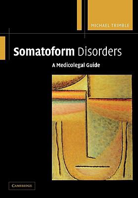 Somatoform Disorders : A Medicolegal Guide