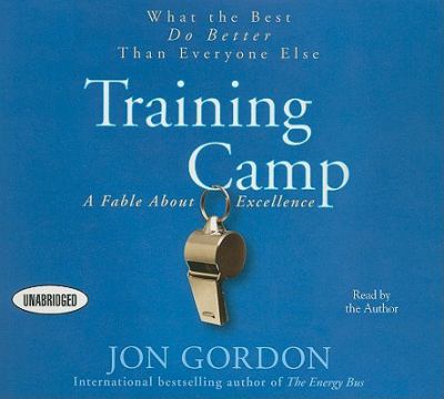 Training Camp : What the Best Do Better Than Everyone Else