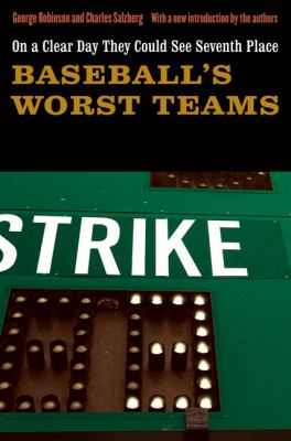 On a Clear Day They Could See Seventh Place : Baseball's Worst Teams