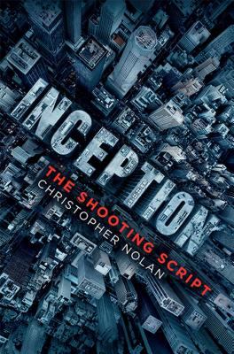 Inception : The Shooting Script