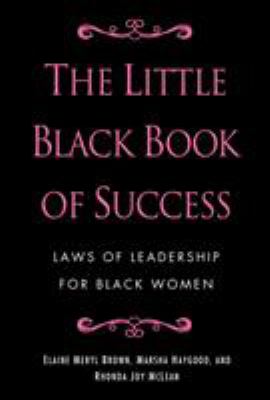 The Little Black Book of Success : Laws of Leadership for Black Women