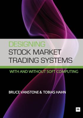 Designing Stock Market Trading Systems : With and Without Soft Computing