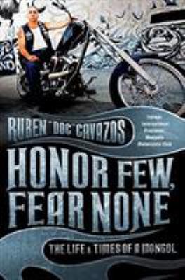 Honor Few, Fear None : The Life and Times of a Mongol