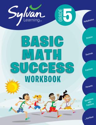 5th Grade Basic Math Success Workbook : Multiplication, Division, Decimals, Fractions, Percents, Operations with Fractions, and More