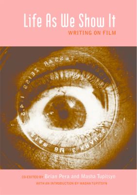 Life As We Show It : Writing on Film