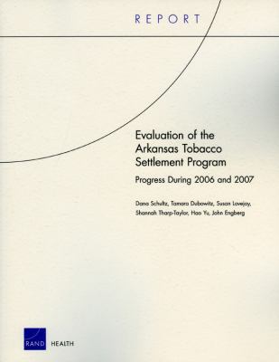 Evaluation of the Arkansas Tobacco Settlement Program : Progress During 2006 and 2007