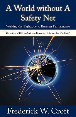 A World Without a Safety Net : Walking the Tightrope to Business Performance