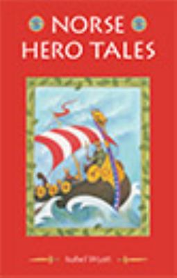 Norse Hero Tales : The King and the Green Angelica and Other Stories