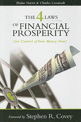 The 4 Laws of Financial Prosperity : Get Control of Your Money Now!